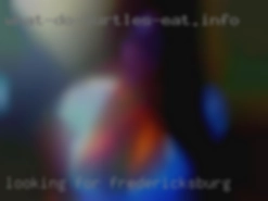 Looking for NSA sexual in Fredericksburg encounters.